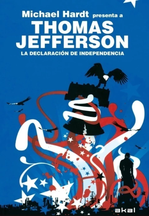 La Declaración de Independencia - Thomas Jefferson, Michael Hardt