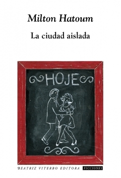 La ciudad aislada - Milton Hatoum