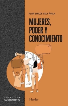 Mujeres, poder y conocimiento - Flor Emilce Cely Ávila