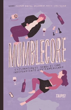 Mumblecore - Álvaro Bretal, Milagros Porta, Iván Zgaib