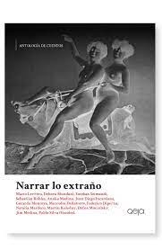 Narrar lo extraño: antología de cuentos - AA. VV.
