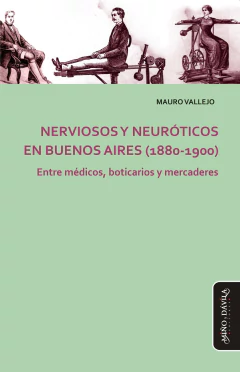 Nerviosos y neuróticos en Buenos Aires - Mauro Vallejo