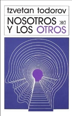 Nosotros y los otros - Tzvetan Todorov