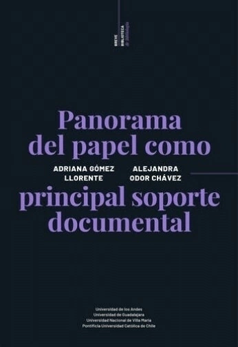 Panorama del papel como principal soporte documental - Adriana Gómez Llorente / Alejandra Odor Chávez