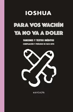 Para vos wachín, ya no va a doler - Ioshua
