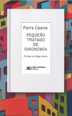 Pequeño tratado de oikonomía - Pierre Calame