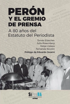 Perón y el gremio de prensa - aavv
