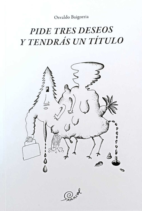 Pide tres deseos y tendrás un título - Osvaldo Baigorria