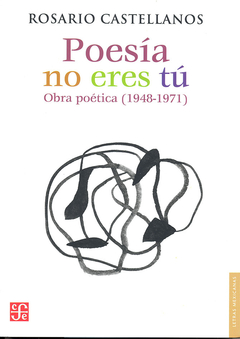 Poesía no eres tú - Rosario Castellanos