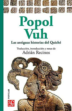 Popol Vuh. Las antiguas historias del Quiché - Anónimo / Adrián Recinos