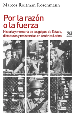 Por la razón o la fuerza - Marcos Roitman Rosenmann
