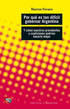 Por qué es tan difícil gobernar Argentina - Marcos Novaro