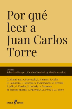 Por qué leer a Juan Carlos Torre - Sebastián Pereyra, Catalina Smulovitz, Martín Armelino