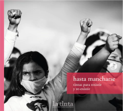 Hasta Mancharse. Tintas para resistir y re-existir - AAVV