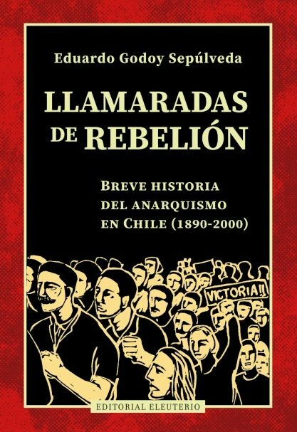Llamaradas de rebelión - Eduardo Godoy Sepúlveda