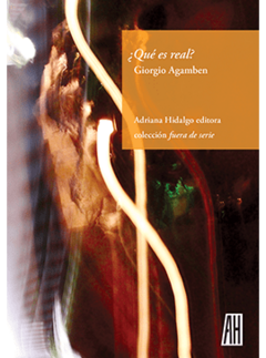 Qué es real - Giorgio Agamben