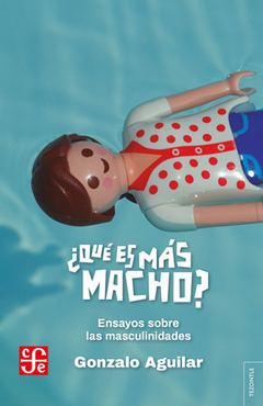 ¿Qué es más macho? - Gonzalo Aguilar