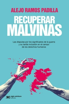 Recuperar Malvinas - Alejo Ramos Padilla