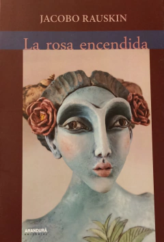 La rosa encendida - Jacobo Rauskin