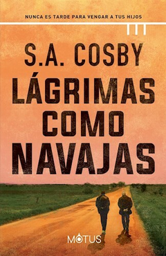 Lágrimas como navajas - S. A. Cosby