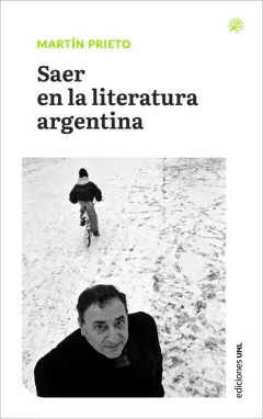 Saer en la literatura argentina - Martín Prieto