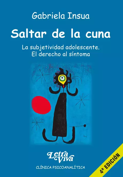 Saltar de la cuna. La subjetividad adolescente. El derecho al síntoma - Gabriela Insua