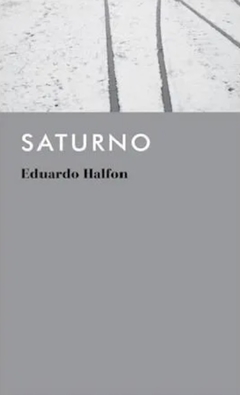 Saturno - Eduardo Halfon