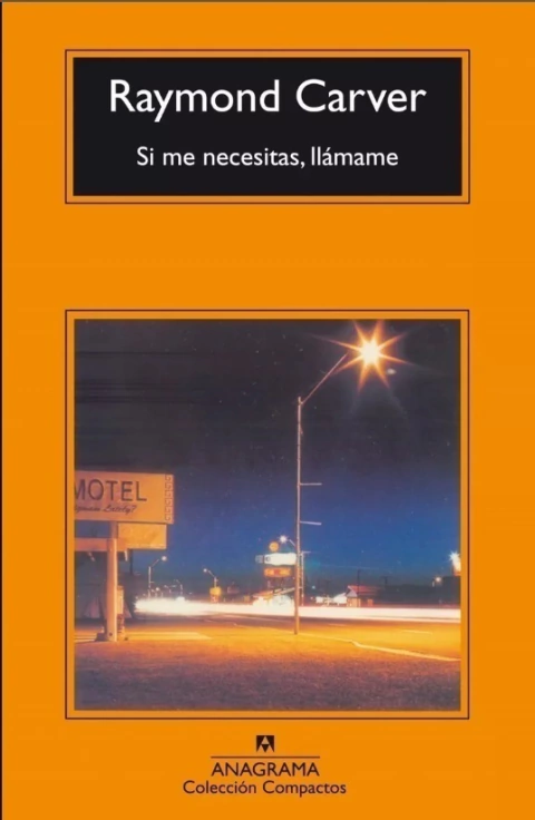 Si me necesitas, llámame - Raymond Carver