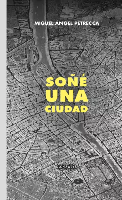 Soñé una ciudad - Miguel Ángel Petrecca