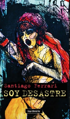 Soy desastre - Santiago Ferrari