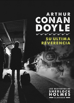 Su última reverencia – nueva edición - Arthur Conan Doyle