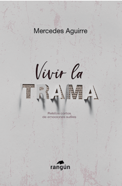 Vivir la trama - Mercedes Aguirre