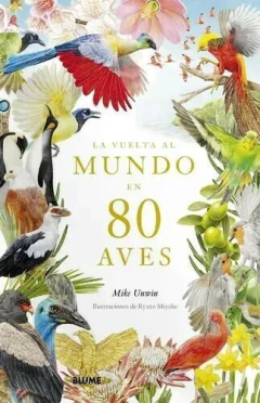 La vuelta al mundo en 80 aves - Mike Unwin