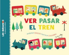 Ver pasar el tren - Mariana Baggio y Natalia Colombo