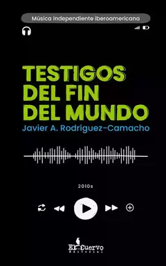 Testigos del fin del mundo - Javier Rodríguez-Camacho
