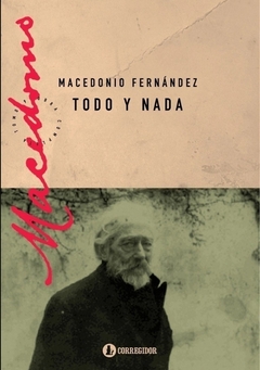 Todo y nada - Macedonio Fernández