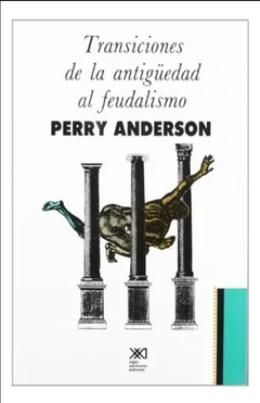 Transiciones de la antigüedad al feudalismo - Perry Anderson