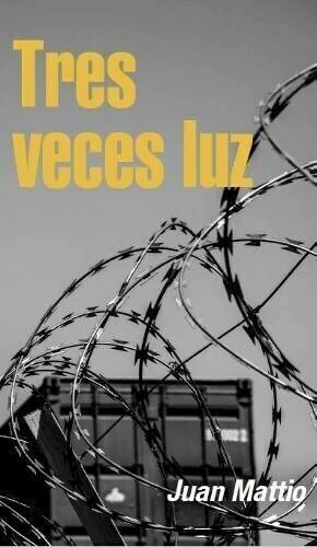 Tres veces luz - Juan Mattio