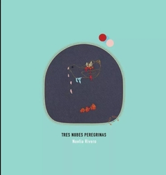 Tres nubes peregrinas - Noelia Rivero