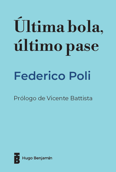 Última bola, último pase - Poli Federico