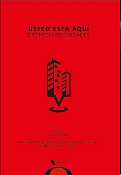 Usted está aquí. Crónica de ciudades - AA. VV.