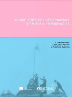 Variaciones del reformismo - Ana Clarisa Agüero y Alejandra Eujanian