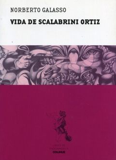Vida de Scalabrini Ortiz - Norberto Galasso