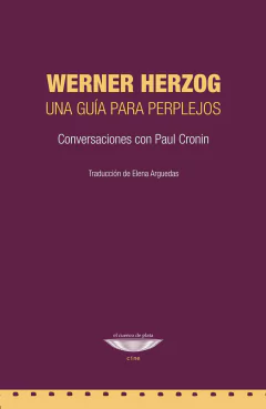 Werner Herzog Werner Herzog : una guía para perplejos - Paul Cronin