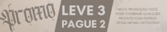 Banner da categoria Leve 3, Pague 2