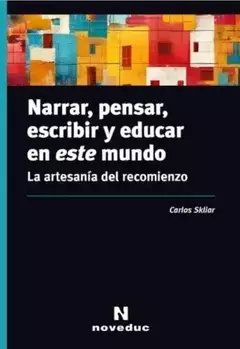 NARRAR PENSAR ESCRIBIR Y EDUCAR EN ESTE MUNDO - LA ARTESANIA
