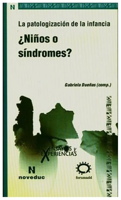 ¿niños o sindromes? la patologizacion de la infancia
