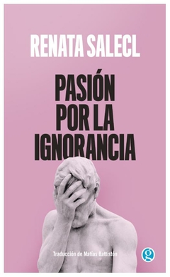 pasion por la ignorancia