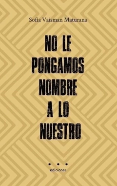 No Le Pongamos Nombre A Lo Nuestro