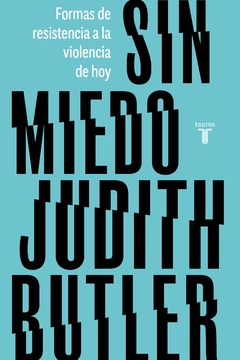 Sin miedo. Formas de resistencia a la violencia de hoy.